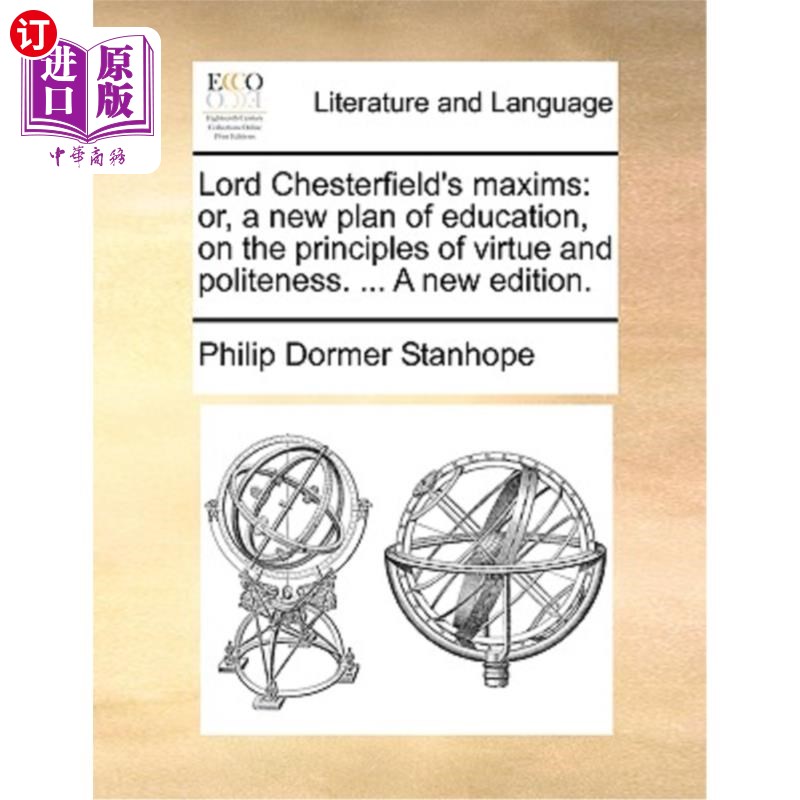 海外直订Lord Chesterfield's Maxims: Or, a New Plan of Education, on the Principles of Vi 切斯特菲尔德勋爵的格言:或