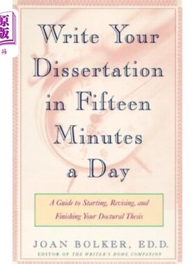 海外直订Writing Your Dissertation in Fifteen Minutes a Day: A Guide to Starting, Revisin 每天15分钟撰写论文：启动，