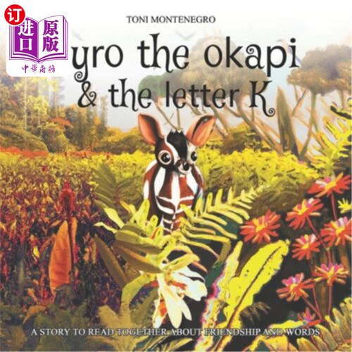 海外直订Kyro the okapi & the letter K: A story about friendship to learn to read togethe 霍加狓Kyro和字母