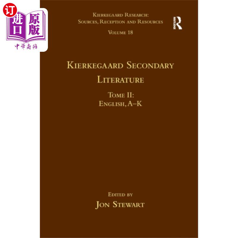 海外直订Volume 18, Tome II: Kierkegaard Secondary Litera... 第18卷，第二卷:克尔凯郭尔二手文学