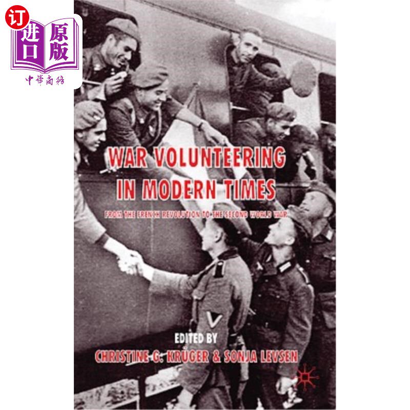 海外直订War Volunteering in Modern Times: From the French Revolution to the Second World 现代战争志愿服务：从法国大