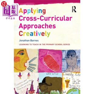 海外直订Applying Cross-Curricular Approaches Creatively 创造性地运用跨学科方法