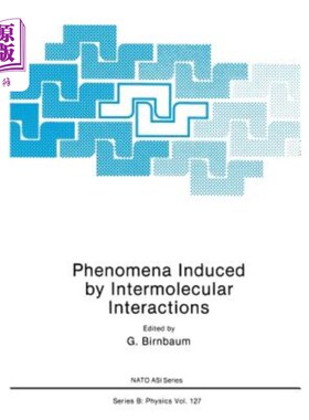 海外直订Phenomena Induced by Intermolecular Interactions 分子间相互作用引起的现象