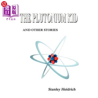 海外直订The Plutonium Kid 钚小子