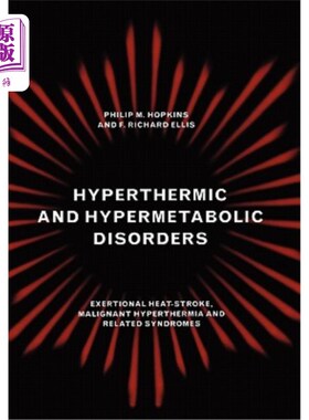 海外直订医药图书Hyperthermic and Hypermetabolic Disorders: Exertional Heat-Stroke, Malignant Hyp 高热和高代谢疾病:
