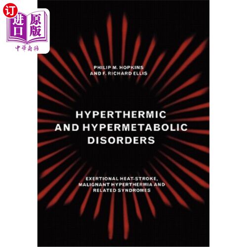 海外直订医药图书Hyperthermic and Hypermetabolic Disorders: Exertional Heat-Stroke, Malignant Hyp 高热和高代谢疾病: