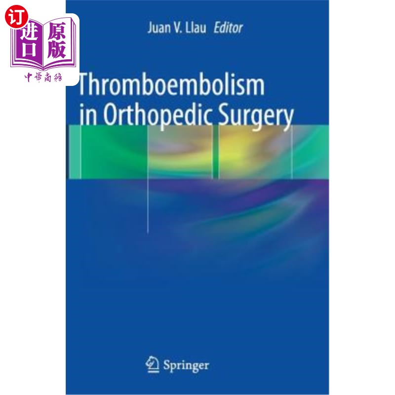 海外直订医药图书Thromboembolism in Orthopedic Surgery 骨科手术中的血栓栓塞