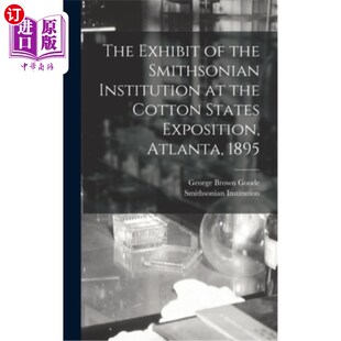 Exposition 史密森学会在棉花州 the Cotton Institution Smithsonian Atla 海外直订医药图书The States Exhibit