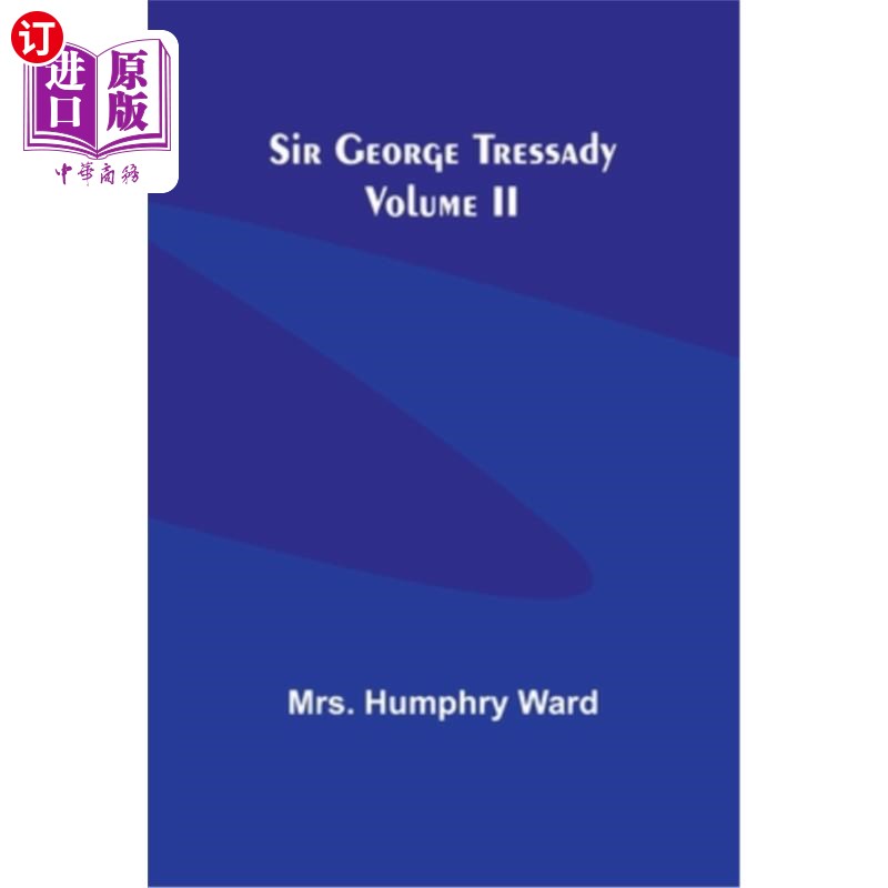 海外直订Sir George Tressady Volume II 乔治·特雷萨迪爵士第二卷