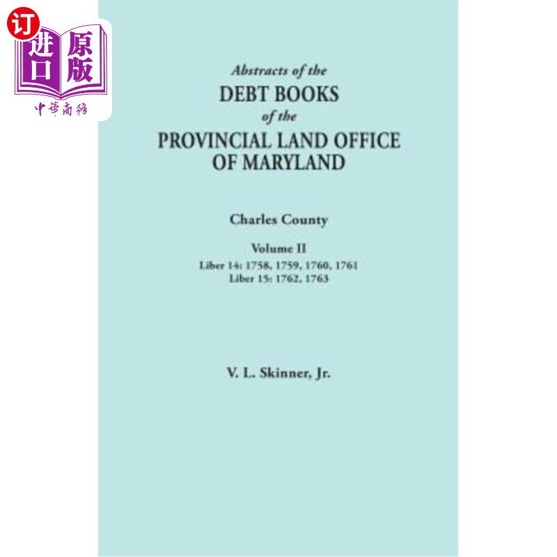 海外直订Abstracts of the Debt Books of the Provincial Land Office of Maryland. Charles C 马里兰州省土地办公室债务账