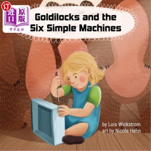海外直订Goldilocks and the Six Simple Machines 金发姑娘和六个简单的机器