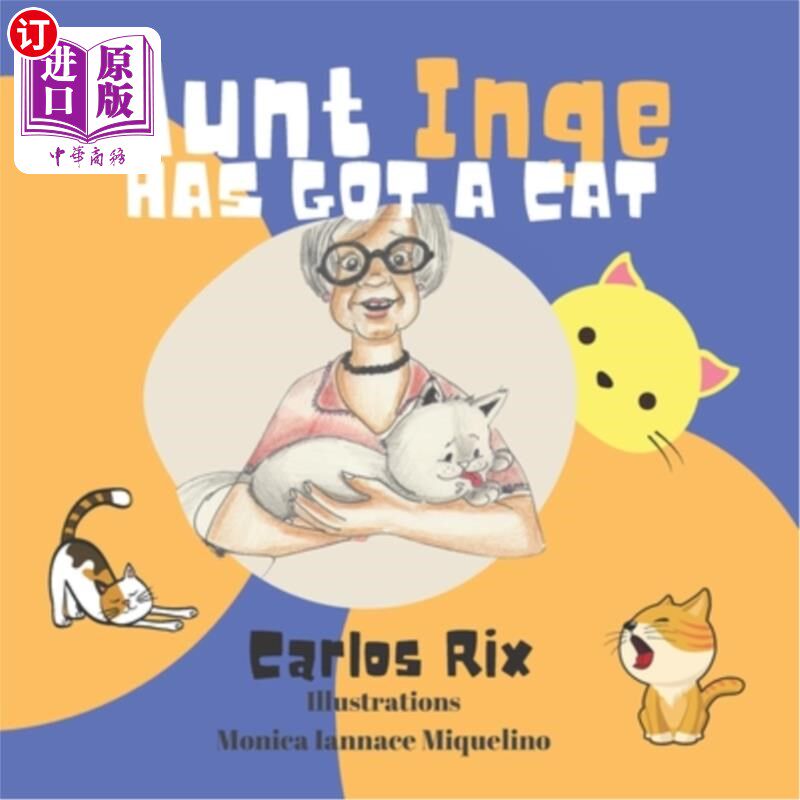 海外直订Aunt Inge Got a Cat: A true story 英格阿姨养了只猫：一个真实的故事
