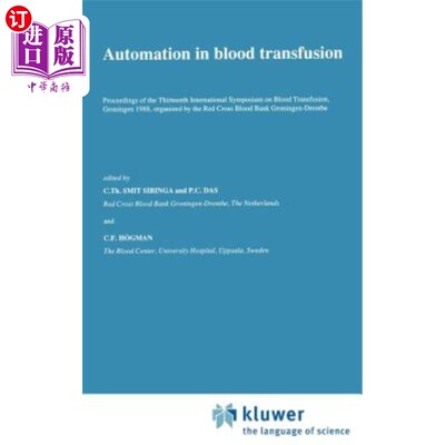 海外直订医药图书Automation in Blood Transfusion: Proceedings of the Thirteenth International Sym 输血自动化：第十三