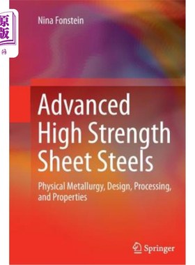 海外直订Advanced High Strength Sheet Steels: Physical Metallurgy, Design, Processing, an 先进的高强度钢板：物理冶金