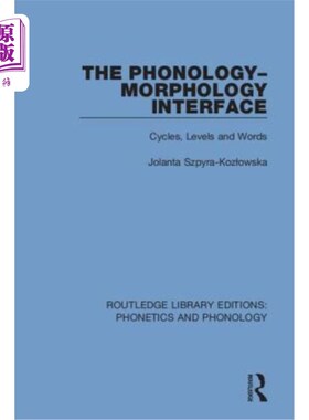 海外直订The Phonology-Morphology Interface: Cycles, Levels and Words 语音-形态学界面:循环，层次和词