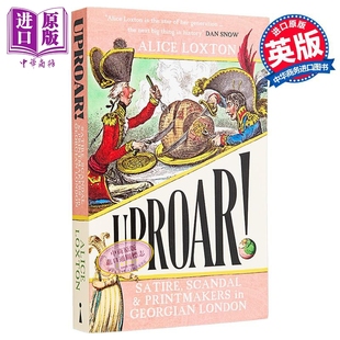 骚动 乔治时代伦敦的讽刺 丑闻和版画家 UPROAR 英文原版 Alice Loxton【中商原版】