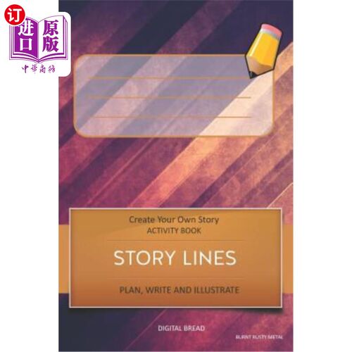 海外直订Story Lines - Create Your Own Story Activity Book, Plan Write and Illustrate: Bu 故事线——创作你自己的故事