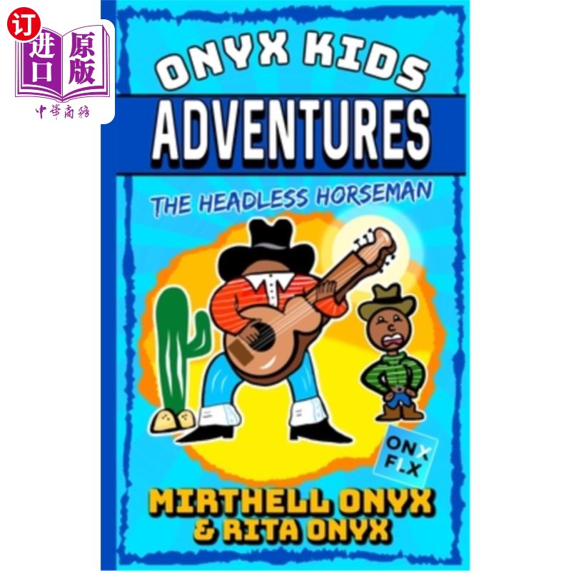 海外直订Onyx Kids Adventures: The Headless Horseman 玛瑙儿童冒险：无头骑士