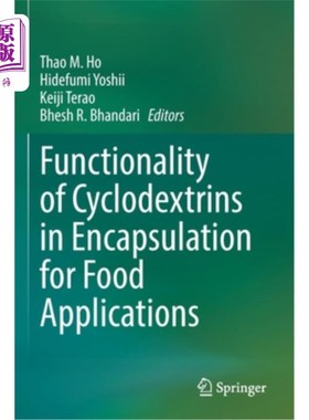 海外直订Functionality of Cyclodextrins in Encapsulation for Food Applications 环糊精在食品封装中的作用