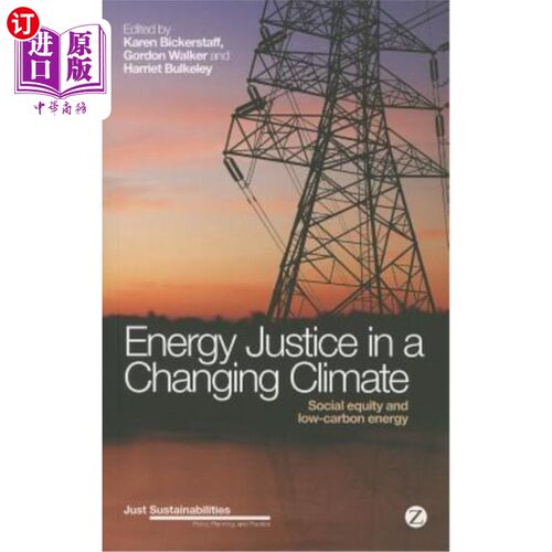 海外直订Energy Justice in a Changing Climate: Social Equity and Low-Carbon Energy 气候变化中的能源正义:社会公平与低