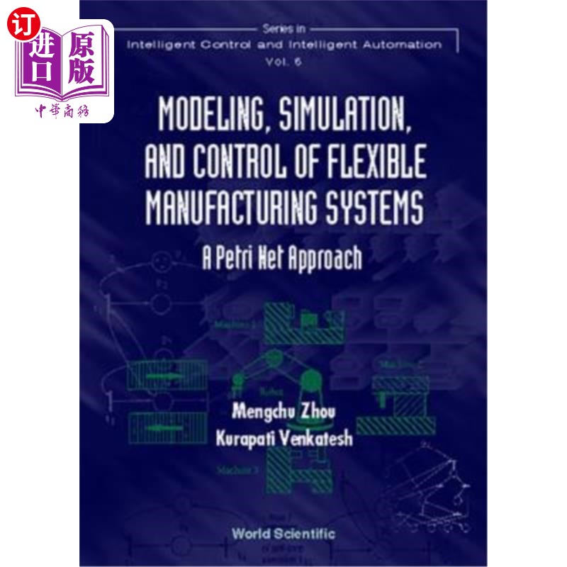 海外直订Modeling, Simulation, and Control of Flexible Manufacturing Systems: A Petri Net 柔性制造系统的建模、仿真和