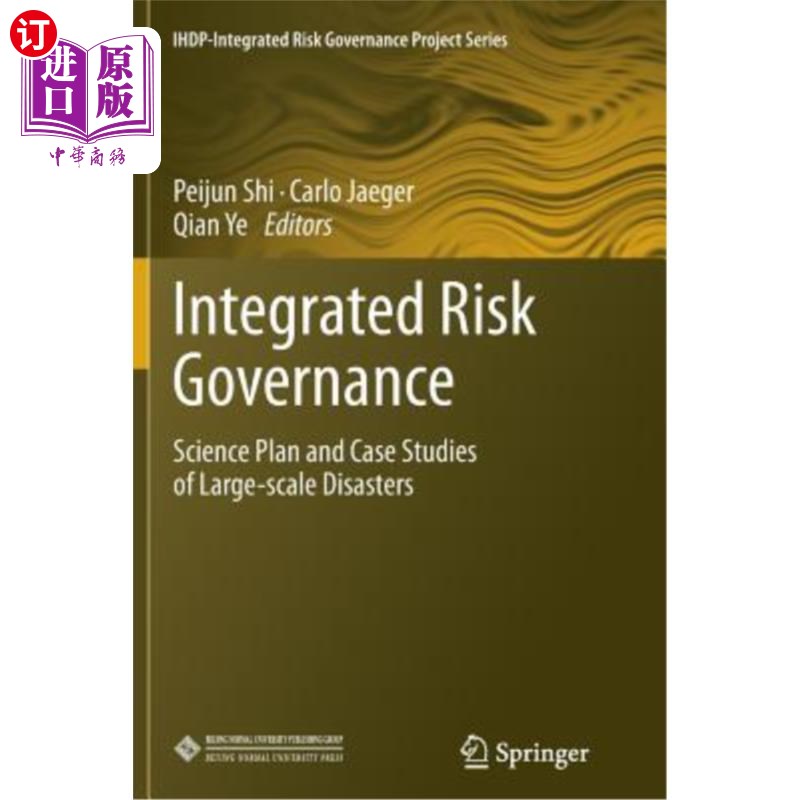 海外直订Integrated Risk Governance: Science Plan and Case Studies of Large-Scale Disaste 综合风险治理:大型灾害的科