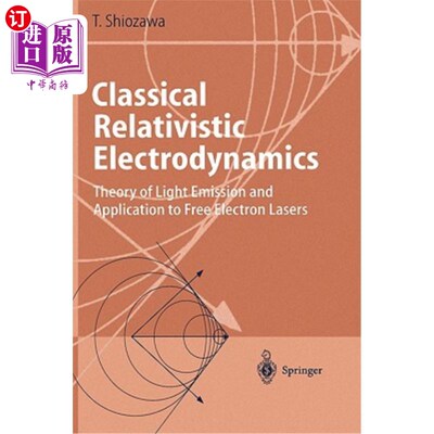 海外直订Classical Relativistic Electrodynamics: Theory of Light Emission and Application 经典相对论电动力学:光发射