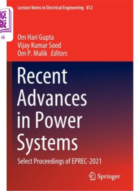 海外直订Recent Advances in Power Systems: Select Proceedings of Eprec-2021 电力系统的最新进展:epc -2021选集