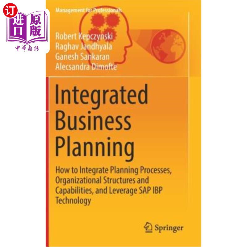 海外直订Integrated Business Planning: How to Integrate Planning Processes, Organizationa 集成业务规划：如何集成规划