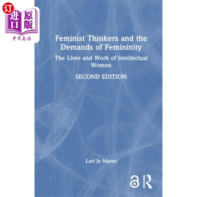 海外直订Feminist Thinkers and the Demands of Femininity 女权主义思想家与女性气质的要求