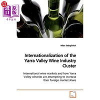 海外直订Internationalization of the Yarra Valley Wine Industry Cluster 雅拉谷葡萄酒产业集群的国际化
