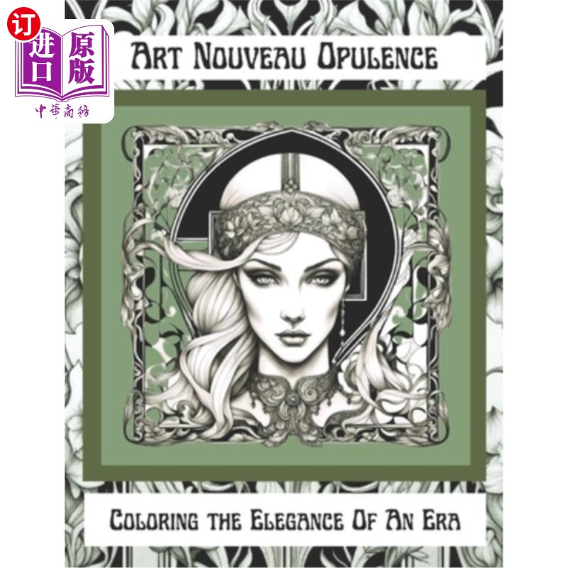 海外直订Art Nouveau Opulence: Coloring the Elegance Of An Era 新艺术的富裕：为一个时代的优雅着色