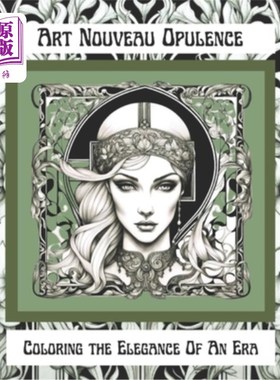 海外直订Art Nouveau Opulence: Coloring the Elegance Of An Era 新艺术的富裕：为一个时代的优雅着色