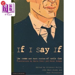 The Short 如果我说如果 诗歌和短篇小说 海外直订If Vian Poems Say Stories and 鲍里斯·维安 Boris