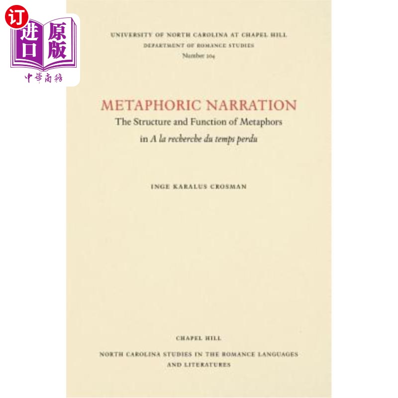 海外直订Metaphoric Narration: The Structure and Function of Metaphors in a la Recherché  隐喻叙事：隐喻的结构与功能