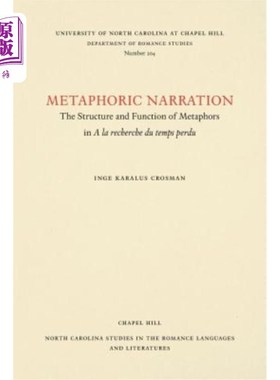 海外直订Metaphoric Narration: The Structure and Function of Metaphors in a la Recherché  隐喻叙事：隐喻的结构与功能