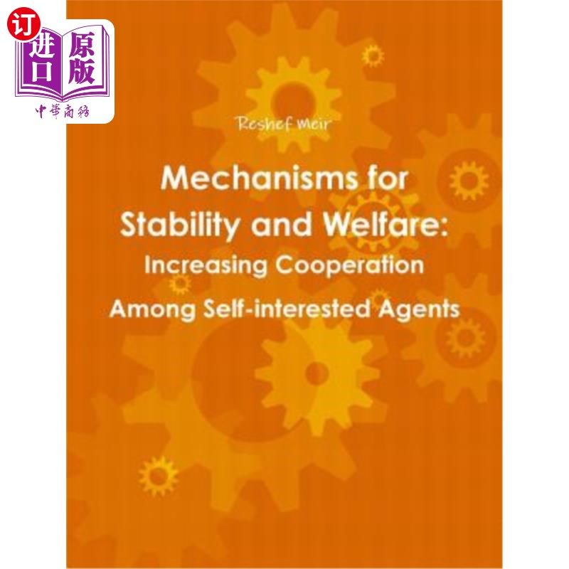 海外直订Mechanisms for Stability and Welfare: Increasing Cooperation Among Self-Interest 稳定和福利机制：增加自利主