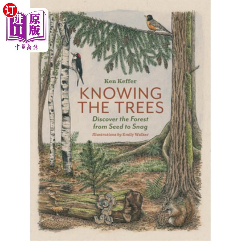 海外直订Knowing the Trees: Discover the Forest from Seed to Snag 了解树木:发现森林从种子到障碍