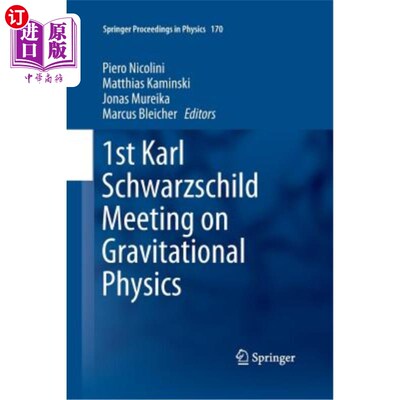 海外直订1st Karl Schwarzschild Meeting on Gravitational Physics 第一届卡尔·施瓦兹希尔引力物理学会议