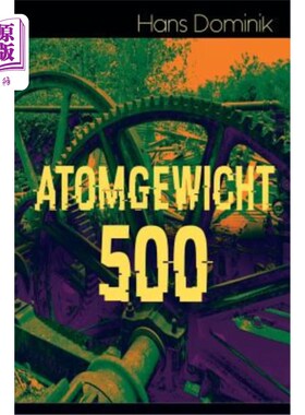 海外直订Atomgewicht 500: Einer der bekanntesten Romane des deutschen Science-Fiction-Pio ATOMGEWICH