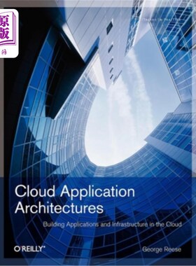海外直订Cloud Application Architectures: Building Applications and Infrastructure in the 云应用架构：在云中构建应用