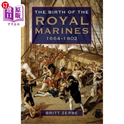 海外直订The Birth of the Royal Marines, 1664-1802 皇家海军陆战队的诞生(1664-1802年