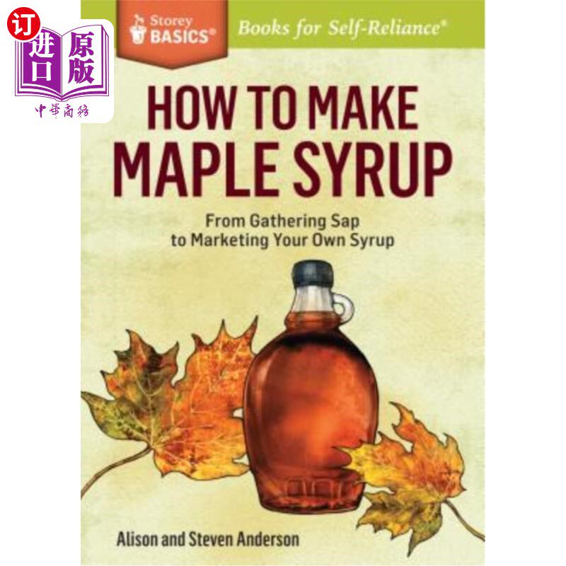 海外直订how to make maple syrup: from gathering sap to marketing