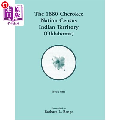 海外直订1880 Cherokee Nation Census, Indian Territory (Oklahoma) 1880年印度领土（俄克拉荷马州）切罗基族人口普查