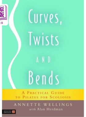 海外直订医药图书Curves, Twists and Bends: A Practical Guide to Pilates for Scoliosis 曲线，扭曲和弯曲：脊柱侧凸普拉