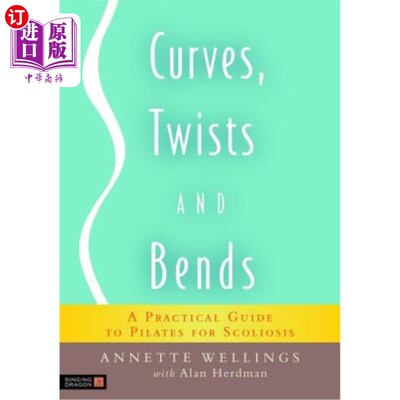 海外直订医药图书Curves, Twists and Bends: A Practical Guide to Pilates for Scoliosis 曲线，扭曲和弯曲：脊柱侧凸普拉