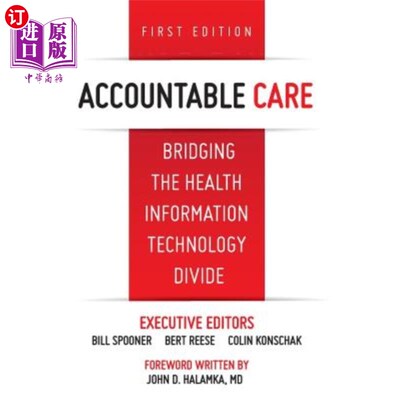海外直订医药图书Accountable Care. Bridging the Health Information Technology Divide. 1st Edition 负责照顾。弥合卫生