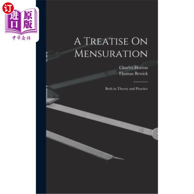 海外直订A Treatise On Mensuration: Both in Theory and Practice 测量论:理论与实践