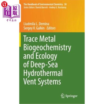 海外直订Trace Metal Biogeochemistry and Ecology of Deep-Sea Hydrothermal Vent Systems 深海热液喷口系统的微量金属生