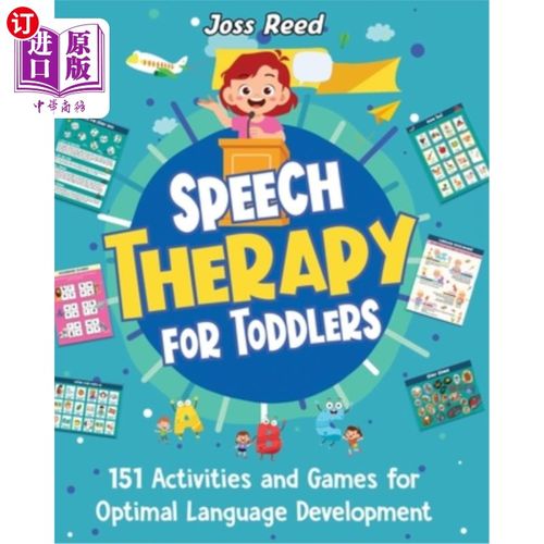 海外直订Speech Therapy for Toddlers: 151 Activities and Games for Optimal Language Devel 幼儿语言治疗：151种活动和